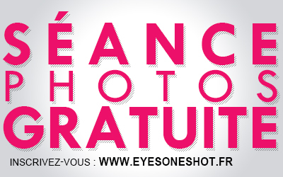 Inscription : http://www.EyesOneShot.fr