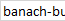 Banach-Bud