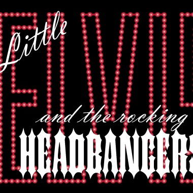 Little Elvis And The Rocking Headbangers